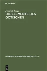 Book cover of Die Elemente des Gotischen (3rd ed.) by Friedrich Kluge
