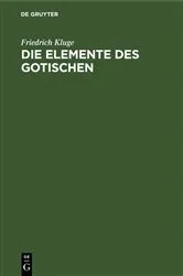 Book cover of Die Elemente des Gotischen (4th ed.) by Friedrich Kluge