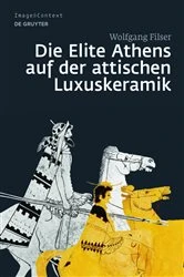 Book cover of Die Elite Athens auf der attischen Luxuskeramik by Wolfgang Filser