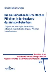 Book cover of Die emissionshandelsrechtlichen Pflichten in der Insolvenz des Anlagenbetreibers by Unknown