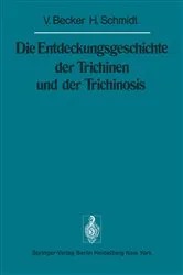Book cover of Die Entdeckungsgeschichte der Trichinen und der Trichinosis by V. Becker