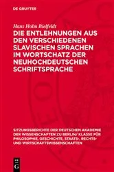 Book cover of Die Entlehnungen aus den verschiedenen slavischen Sprachen im Wortschatz der neuhochdeutschen Schriftsprache by Hans Holm Bielfeldt