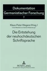 Book cover of Die Entstehung der neuhochdeutschen Schriftsprache by Klaus-Peter Wegera