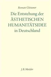 Book cover of Die Entstehung der Ã¤sthetischen HumanitÃ¤tsidee in Deutschland by Roman Gleissner