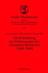 Book cover of Die Entstehung der Verfassungen der daenischen Monarchie (1848-1849) by Thomas Riis