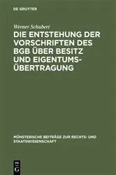 Book cover of Die Entstehung der Vorschriften des BGB über Besitz und Eigentumsübertragung by Unknown