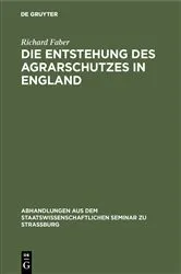 Book cover of Die Entstehung des Agrarschutzes in England by Richard Faber