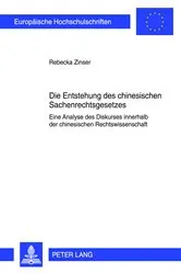 Book cover of Die Entstehung des chinesischen Sachenrechtsgesetzes by Rebecka Zinser