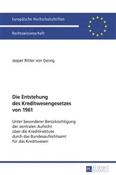 Book cover of Die Entstehung des Kreditwesengesetzes von 1961 by Jasper Ritter von Georg