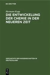 Book cover of Die Entwickelung der Chemie in der neueren Zeit by Hermann Kopp
