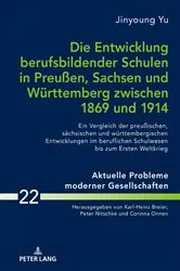 Book cover of Die Entwicklung berufsbildender Schulen in Preußen, Sachsen und Wuerttemberg zwischen 1869 und 1914 by Jingyoung Yu