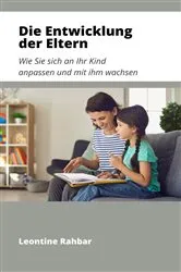 Book cover of Die Entwicklung der Eltern by Leontine Rahbar