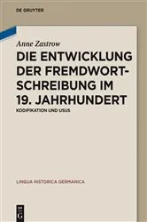 Book cover of Die Entwicklung der Fremdwortschreibung im 19. Jahrhundert by Anne Zastrow