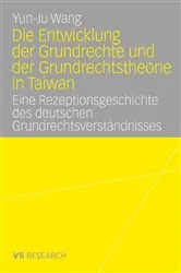 Book cover of Die Entwicklung der Grundrechte und der Grundrechtstheorie in Taiwan by Yun-Ju Wang
