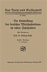 Book cover of Die Entwicklung des deutschen Wirtschaftslebens im letzten Jahrhundert (5th ed.) by Ludwig Pohle