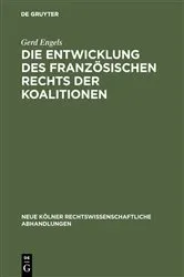 Book cover of Die Entwicklung des französischen Rechts der Koalitionen by Gerd Engels