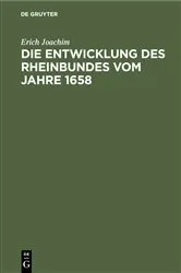 Book cover of Die Entwicklung des Rheinbundes vom Jahre 1658 by Erich Joachim