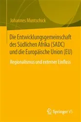 Book cover of Die Entwicklungsgemeinschaft des Südlichen Afrika (SADC) und die Europäische Union (EU) by Johannes Muntschick