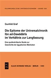 Book cover of Die Epitome der Universalchronik Ibn ad-Dawadaris im Verhältnis zur Langfassung by Gunhild Graf