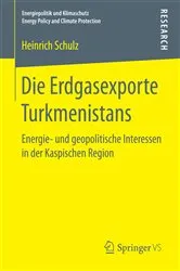 Book cover of Die Erdgasexporte Turkmenistans by Heinrich Schulz