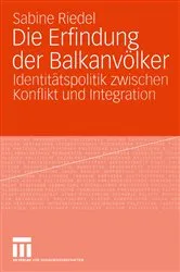Book cover of Die Erfindung der Balkanvölker by Sabine Riedel