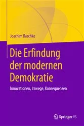 Book cover of Die Erfindung der modernen Demokratie by Joachim Raschke