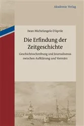 Book cover of Die Erfindung der Zeitgeschichte by Iwan-Michelangelo D´Aprile