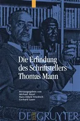 Book cover of Die Erfindung des Schriftstellers Thomas Mann by Michael Ansel