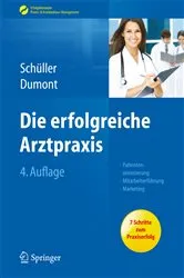 Book cover of Die erfolgreiche Arztpraxis (4th ed.) by Anne M. Schüller