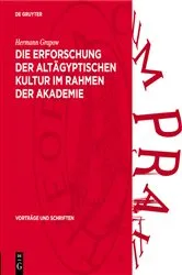 Book cover of Die Erforschung der altägyptischen Kultur im Rahmen der Akademie by Hermann Grapow