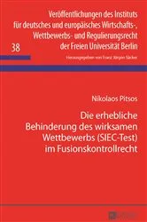 Book cover of Die erhebliche Behinderung des wirksamen Wettbewerbs (SIEC-Test) im Fusionskontrollrecht by F. J. Säcker