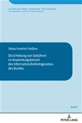 Book cover of Die Erhebung von Gebuehren im Anwendungsbereich des Informationsfreiheitsgesetzes des Bundes by Unknown