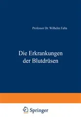 Book cover of Die Erkrankungen der Blutdrüsen (2nd ed.) by Wilhelm Falta