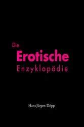 Book cover of Die Erotische Enzyklopädie by Hans-Jürgen Döpp