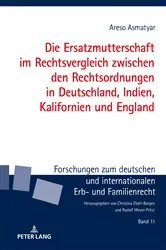 Book cover of Die Ersatzmutterschaft im Rechtsvergleich zwischen den Rechtsordnungen in Deutschland, Indien, Kalifornien und England by Rudolf Meyer-Pritzl