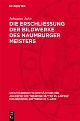 Book cover of Die Erschliessung der Bildwerke des Naumburger Meisters by Johannes Jahn