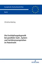 Book cover of Die Erschoepfungsdogmatik bei parallelen Sach-, System- und Verfahrensanspruechen im Patentrecht by Unknown
