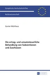 Book cover of Die ertrag- und umsatzsteuerliche Behandlung von Subventionen und Zuschuessen by Gunter Mühlhaus