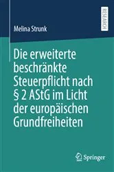 Book cover of Die erweiterte beschränkte Steuerpflicht nach § 2 AStG im Licht der europäischen Grundfreiheiten by Unknown