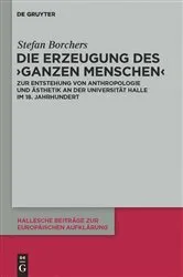 Book cover of Die Erzeugung des ‘ganzen Menschen’ by Stefan Borchers
