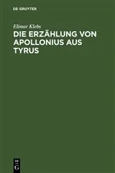 Book cover of Die Erzählung von Apollonius aus Tyrus by Elimar Klebs