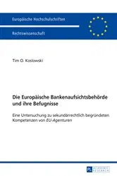 Book cover of Die Europaeische Bankenaufsichtsbehoerde und ihre Befugnisse by Tim Koslowski
