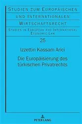 Book cover of Die Europaeisierung des tuerkischen Privatrechts by Stefan Huber