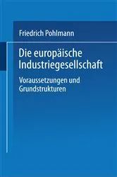 Book cover of Die europäische Industriegesellschaft by Friedrich Pohlmann