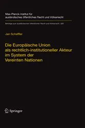 Book cover of Die Europäische Union als rechtlich-institutioneller Akteur im System der Vereinten Nationen by Jan Scheffler