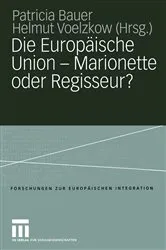 Book cover of Die Europäische Union — Marionette oder Regisseur? by Patricia Bauer
