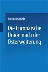 Book cover of Die Europäische Union nach der Osterweiterung by Timm Beichelt
