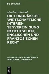 Book cover of Die Europäische wirtschaftliche Interessenvereinigung im deutschen, englischen und französischen Recht by Matthias Hartard