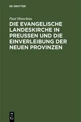 Book cover of Die evangelische Landeskirche in Preußen und die Einverleibung der neuen Provinzen by Unknown