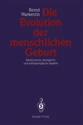 Book cover of Die Evolution der menschlichen Geburt by Bernd Warkentin